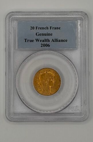 1913 PCGS Genuine True Wealth Alliance 2006 France 20 Francs